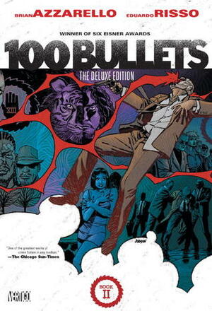 100 Bullets: The Deluxe Edition Book II by Eduardo Risso, Brian Azzarello, Dave Johnson