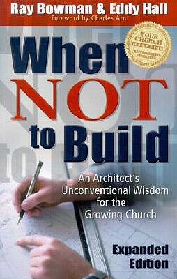 When Not to Build by Eddy Hall, Ray Bowman