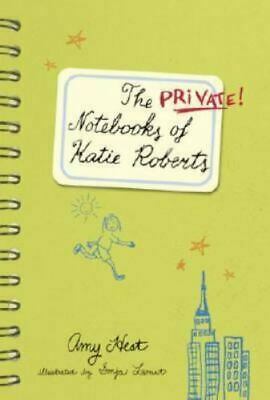 The Private Notebooks of Katie Roberts by Amy Hest