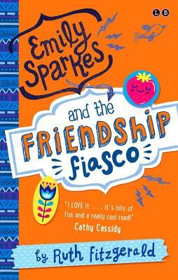 Emily Sparkes and the Friendship Fiasco: Book 1 by Ruth Fitzgerald