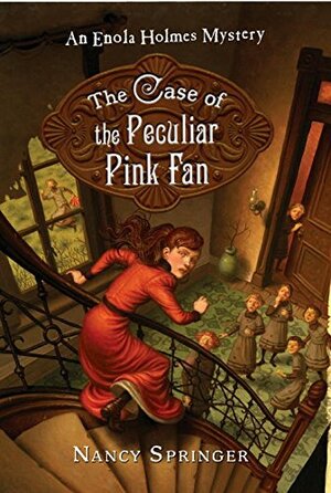 The Case of the Peculiar Pink Fan by Nancy Springer