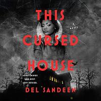 This Cursed House by Del Sandeen