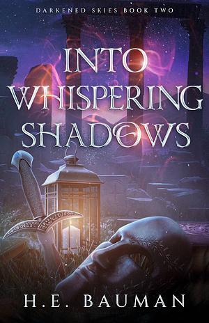 Into Whispering Shadows by H.E. Bauman