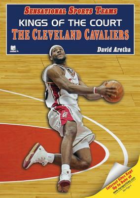 Kings of the Court: The Cleveland Cavaliers by David Aretha