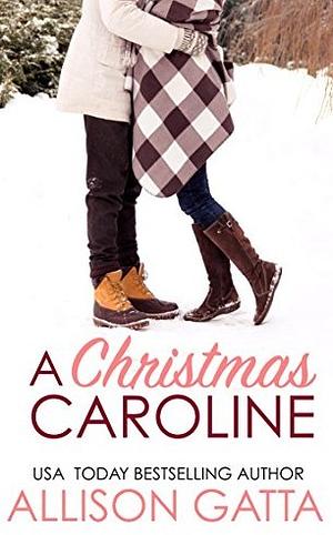 A Christmas Caroline: A Holiday in Honeybrook Novella by Allison Gatta