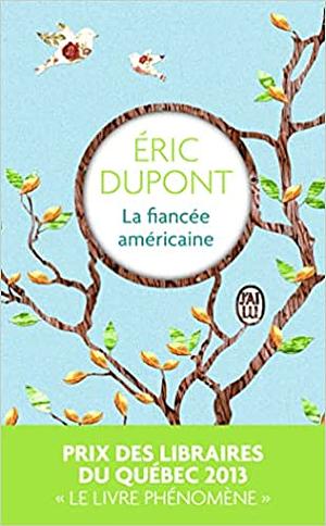 La Fiancée américaine by Éric Dupont