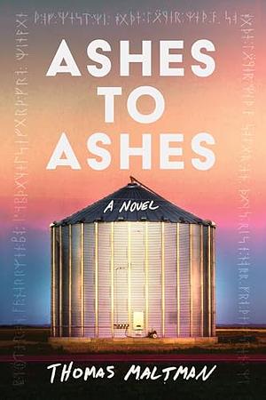 Ashes to Ashes by Thomas Maltman