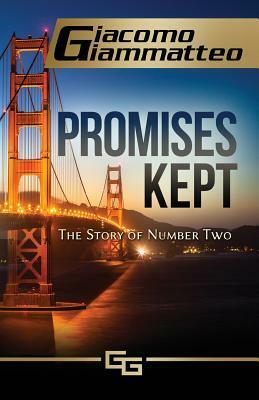 Promises Kept: The Story of Number Two by Giacomo Giammatteo