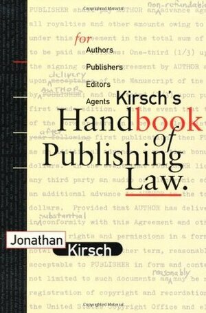 Kirsch's Handbook of Publishing Law: For Authors, Publishers, Editors, and Agents by Jonathan Kirsch