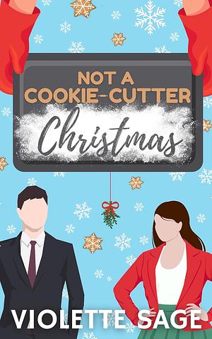 Not a Cookie-Cutter Christmas by Violette Sage