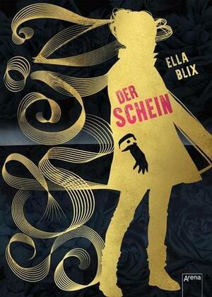 Der Schein by Ella Blix