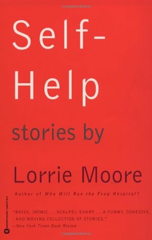Self-Help by Lorrie Moore