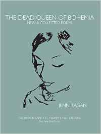 The Dead Queen of Bohemia: New & Collected Poems by Jenni Fagan