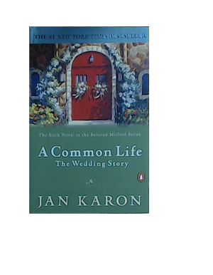 A Common Life: The Wedding Story by Jan Karon