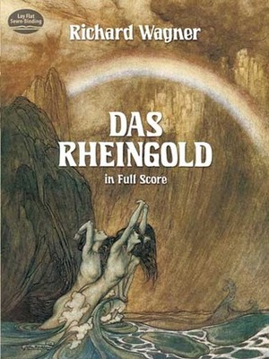 Das Rheingold in Full Score by Opera and Choral Scores, Richard Wagner