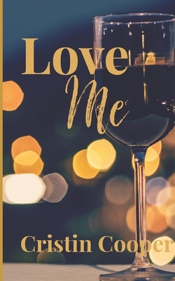 Love Me by Cristin Cooper
