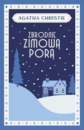 Zbrodnie zimową porą by Agatha Christie