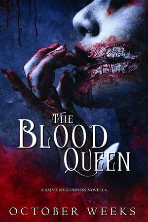 The Blood Queen by October Weeks