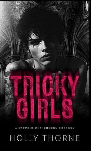 Tricky Girls by Holly Thorne