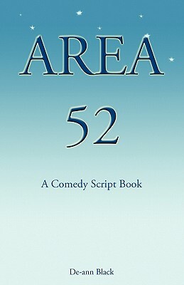 Area 52 - A Comedy Script Book by de-Ann Black