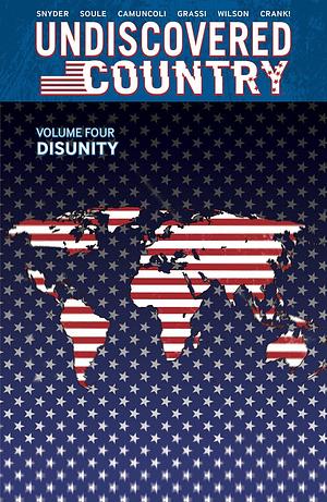 Undiscovered Country, Vol. 4: Disunity by Charles Soule, Charles Soule, Scott Snyder, Giuseppe Camuncoli