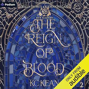 The Reign of Blood by KC Kean