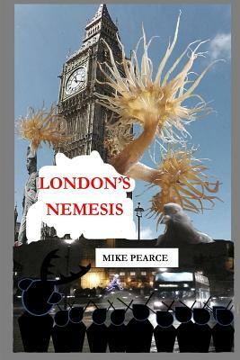 London's Nemesis by Mike Pearce