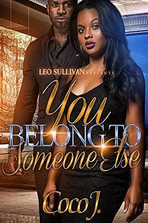 You Belong to Someone Else by Coco J., Coco J.