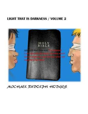 Light that is darkness. volume 2: Synagogue of Satan by Michael Hodges
