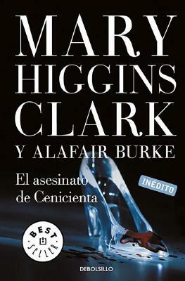 El Asesinato de Cenicienta / The Cinderella Murder: An Under Suspicion Novel by Mary Higgins Clark, Alafair Burke