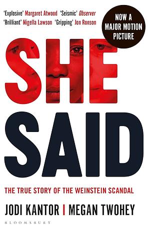 She Said: How Two Reporters Broke the Story that Changed the Rules about Sex and Power by Jodi Kantor