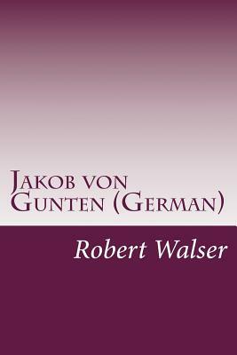 Jakob von Gunten (German) by Robert Walser