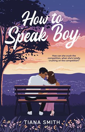 How to Speak Boy by Tiana Smith