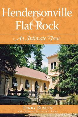 Hendersonville & Flat Rock: An Intimate Tour by Terry Ruscin