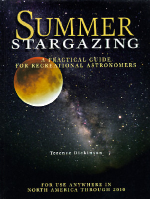 Summer Stargazing: A Practical Guide for Recreational Astronomers by Terence Dickinson