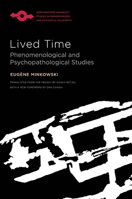 Lived Time: Phenomenological and Psychopathological Studies by Eugène Minkowski