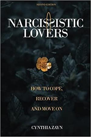 Narcissistic Lovers: How to Cope, Recover, and Move On by Cynthia Zayn, Cynthia Zayn