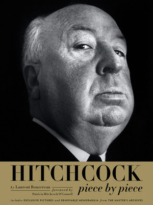 Hitchcock, Piece by Piece by Patricia Hitchcock O'Connell, Laurent Bouzereau