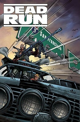 Dead Run by Michael Alan Nelson, Andrew Cosby, Francesco Biagini