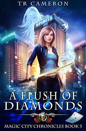 A Flush of Diamonds by T.R. Cameron