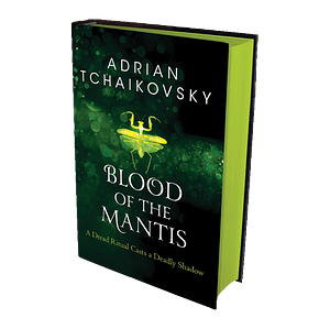 Blood of the Mantis by Adrian Tchaikovsky