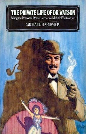 The Private Life of Dr. Watson by Michael Hardwick