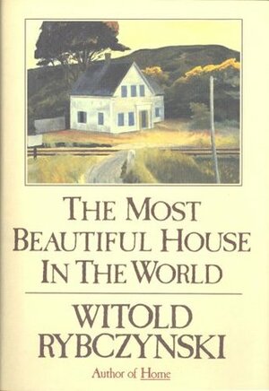 The Most Beautiful Home by Witold Rybczynski