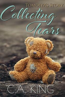 Tomoiya's Story: Collecting Tears by C.A. King