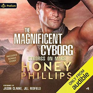 The Magnificent Cyborg by Honey Phillips