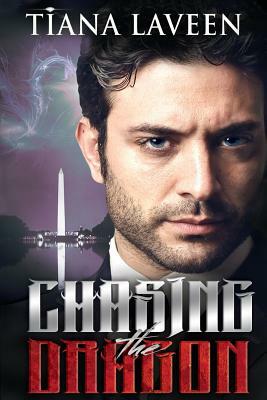 Chasing the Dragon by Tiana Laveen