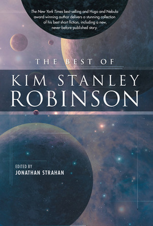 The Best of Kim Stanley Robinson by Jonathan Strahan, Kim Stanley Robinson