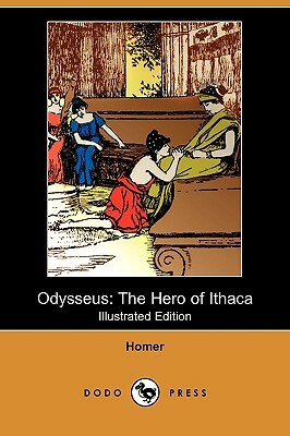 Odysseus: The Hero of Ithaca (Illustrated Edition) (Dodo Press) by Homer