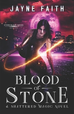 Blood of Stone: A Fae Urban Fantasy by Jayne Faith