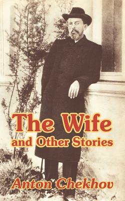 The Wife and Other Stories by Anton Chekhov